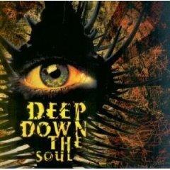 Deep Down The Soul