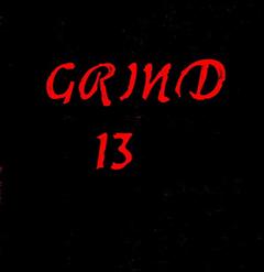Grind 13