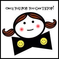Once You Pop, You Can't Stop