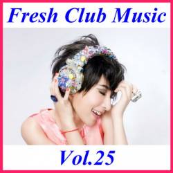Fresh Club Music Vol.25