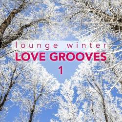 Lounge Winter Love Grooves Vol. 1