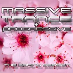 Massive Trance and Progressive. The Spring Sessions