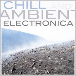 Chill Ambient and Electronica