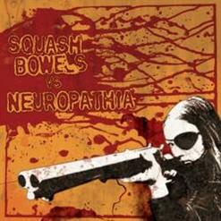 Squash Bowels Vs. Neuropathia